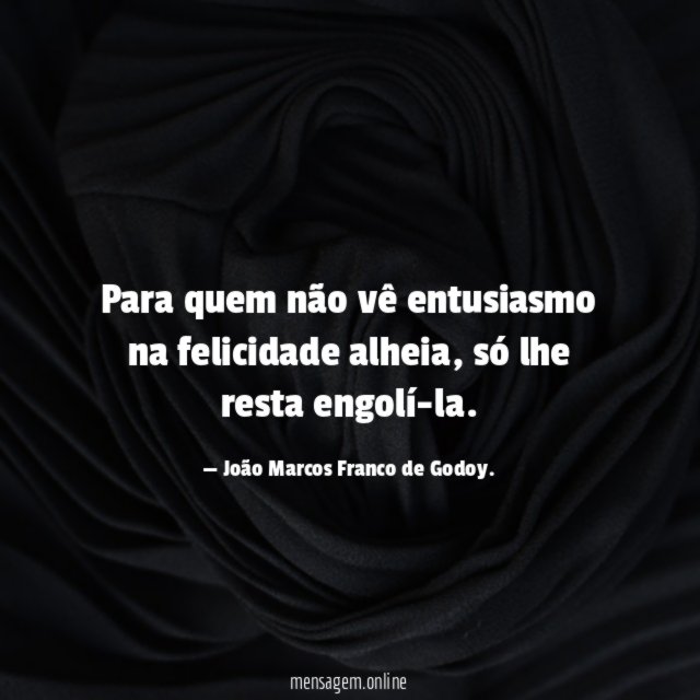 Para quem não vê entusiasmo na felicidade alheia