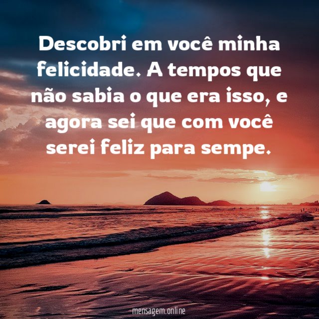 Descobri em você minha felicidade
