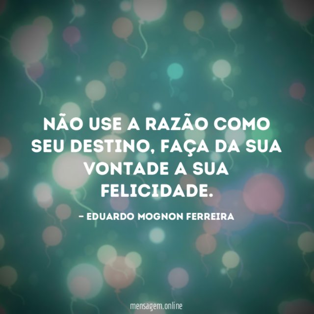 Não use a razão como seu destino
