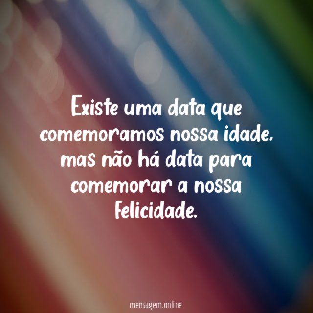 Existe uma data que comemoramos nossa idade