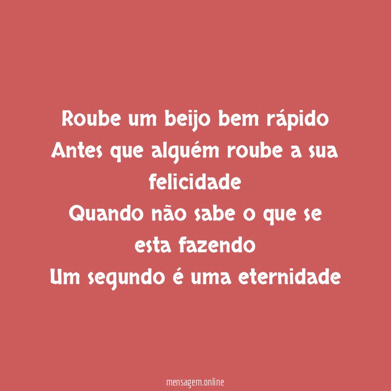Roube um beijo bem rápido Antes que alguém roube