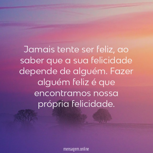 Jamais tente ser feliz