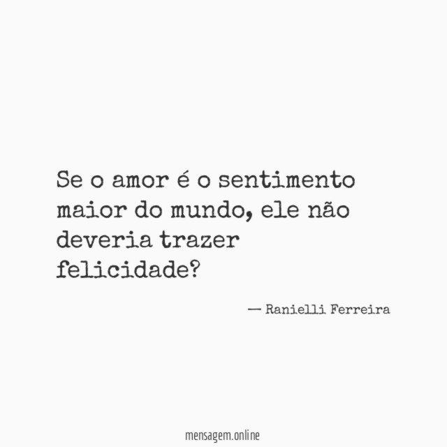 Se o amor é o sentimento maior do mundo