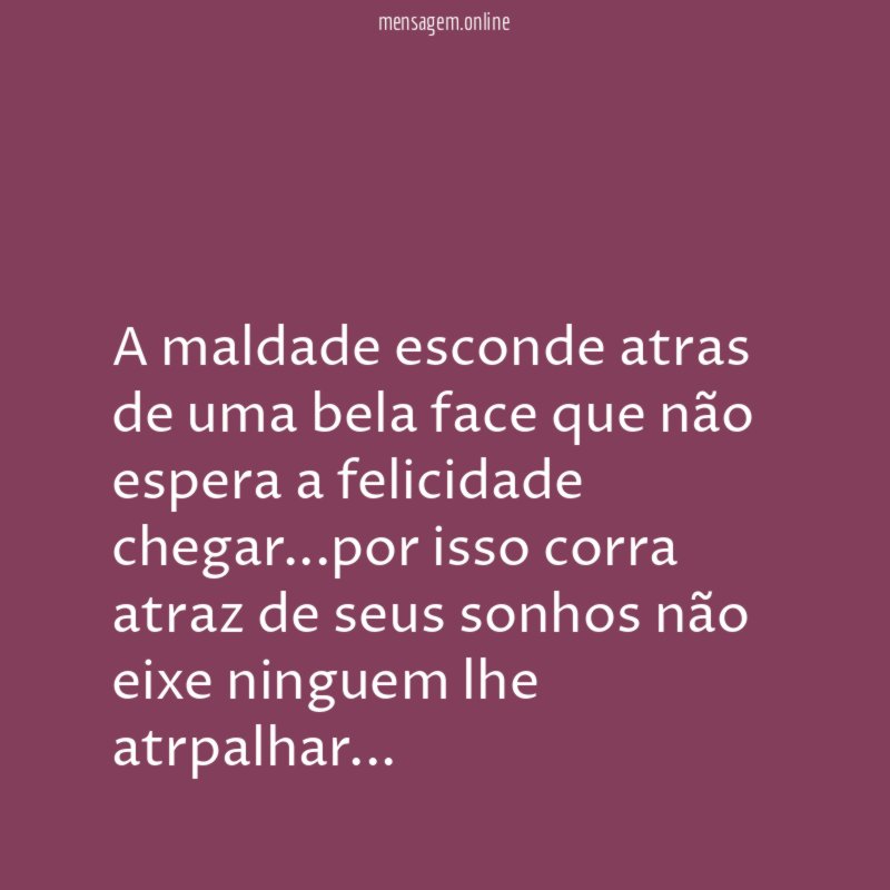 A maldade esconde atras de uma bela face