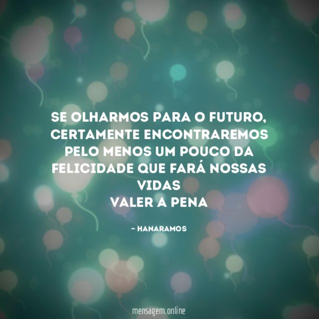 Se olharmos para o futuro