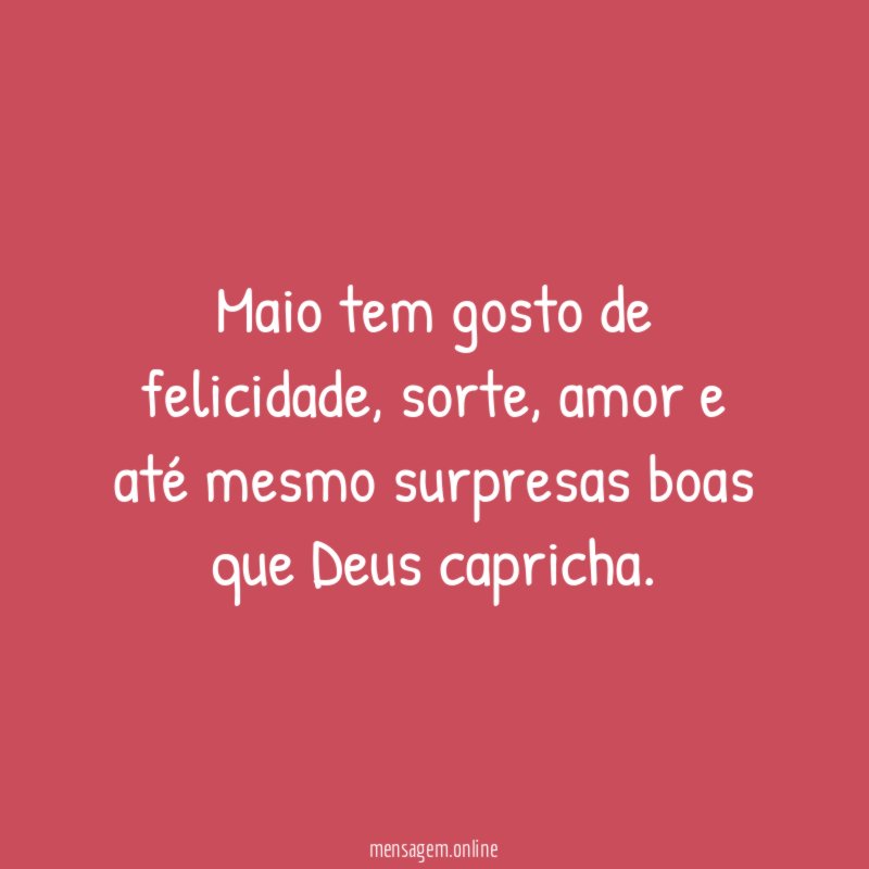 Maio tem gosto de felicidade