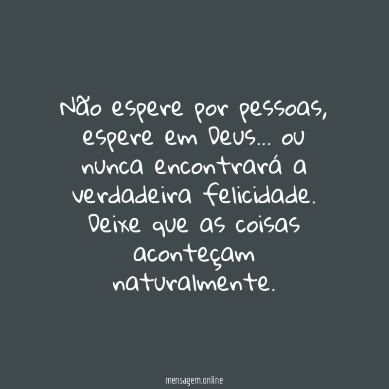 Não espere por pessoas
