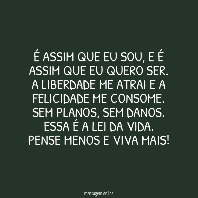 É assim que eu sou