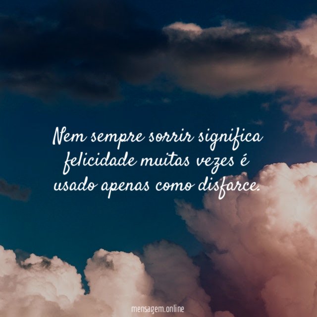 Nem sempre sorrir significa felicidade muitas vezes é usado apenas como disfarce