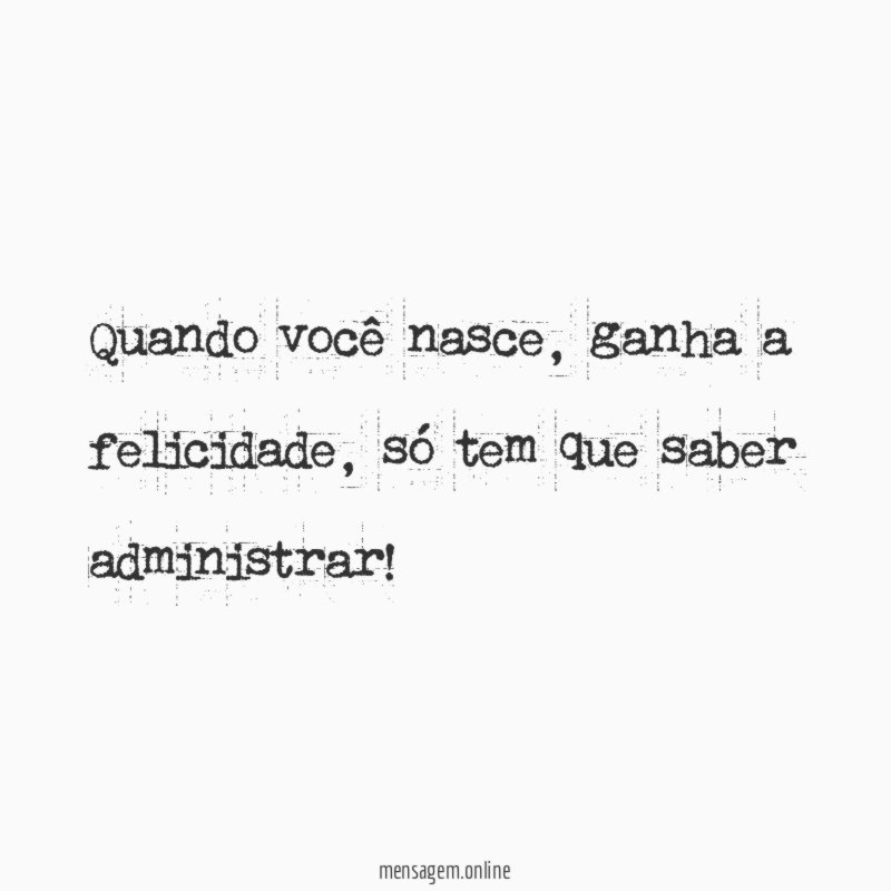 Quando você nasce