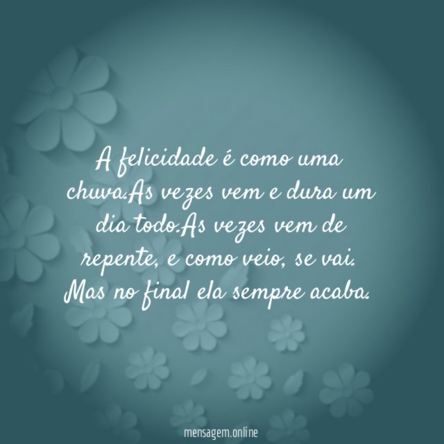 A felicidade é como uma chuva