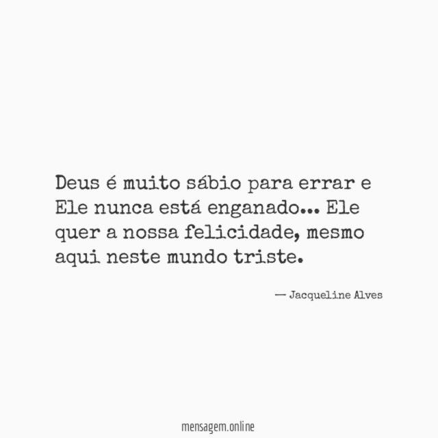 Deus é muito sábio para errar e Ele nunca está enganado