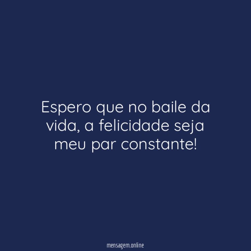 Espero que no baile da vida
