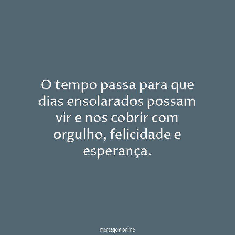O tempo passa para que dias ensolarados possam