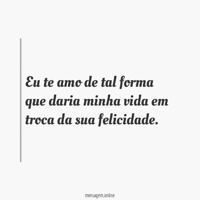 Eu te amo de tal forma que daria