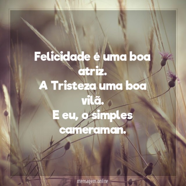 Felicidade é uma boa atriz