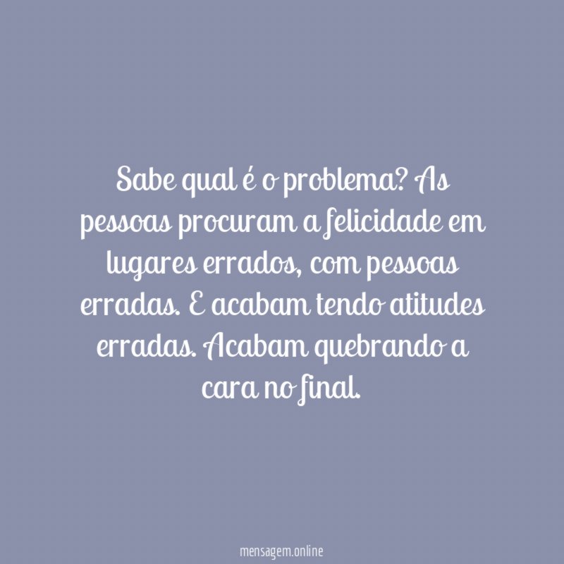 Sabe qual é o problema