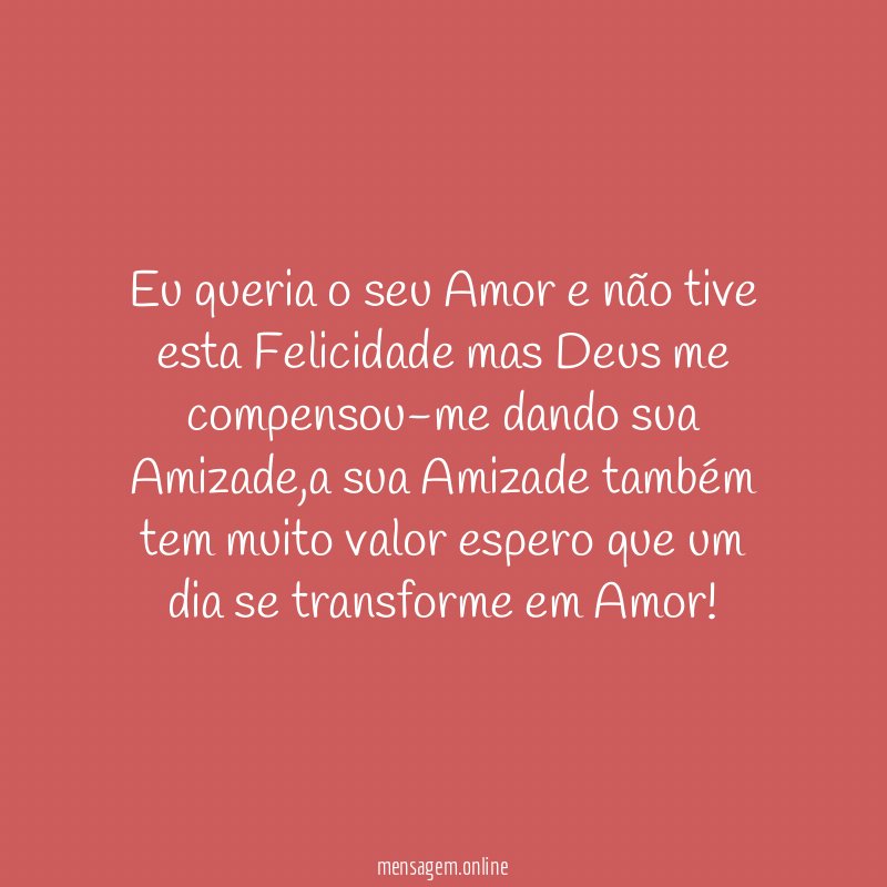 Eu queria o seu Amor e não tive