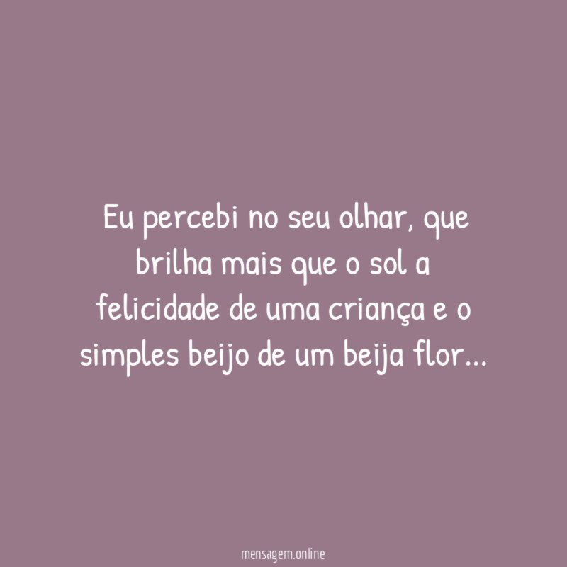”Eu percebi no seu olhar