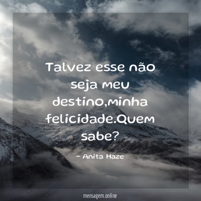 Talvez esse não seja meu destino