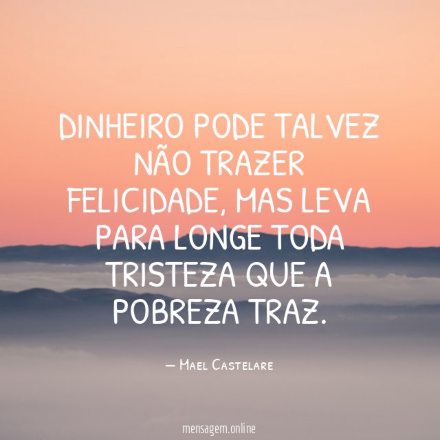 Dinheiro pode talvez não trazer felicidade