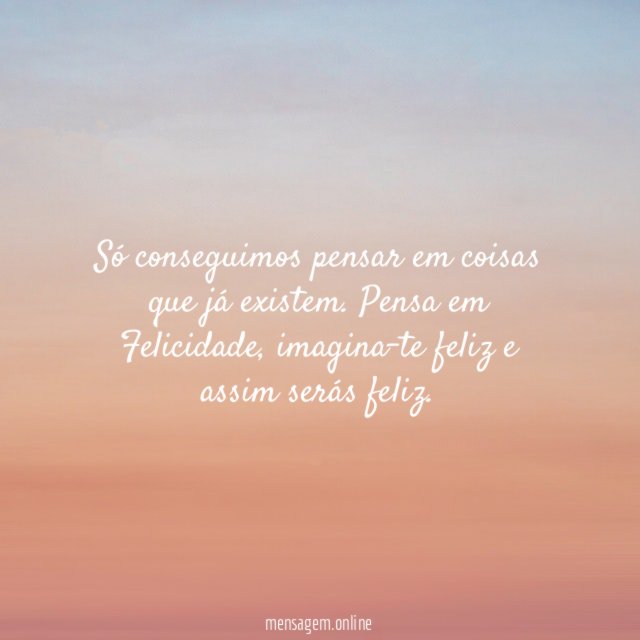 Só conseguimos pensar em coisas que já existem
