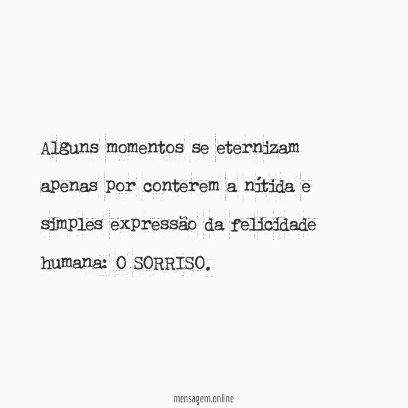 Alguns momentos se eternizam apenas por conterem a