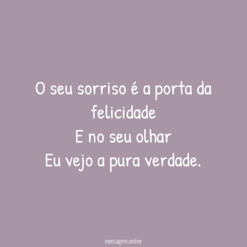 O seu sorriso é a porta da felicidade E