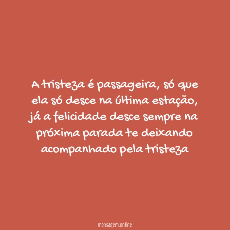 A tristeza é passageira