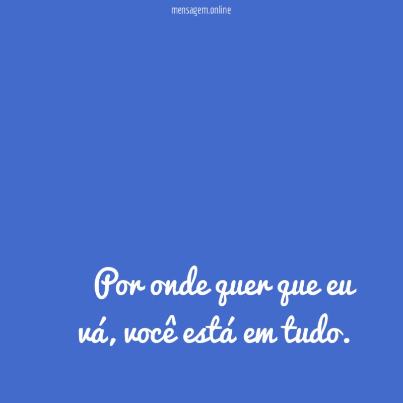 Por onde quer que eu vá