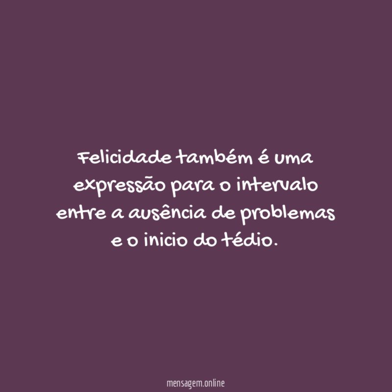 Felicidade também é uma expressão para o intervalo