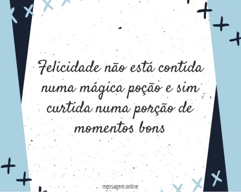Felicidade não está contida numa mágica poção