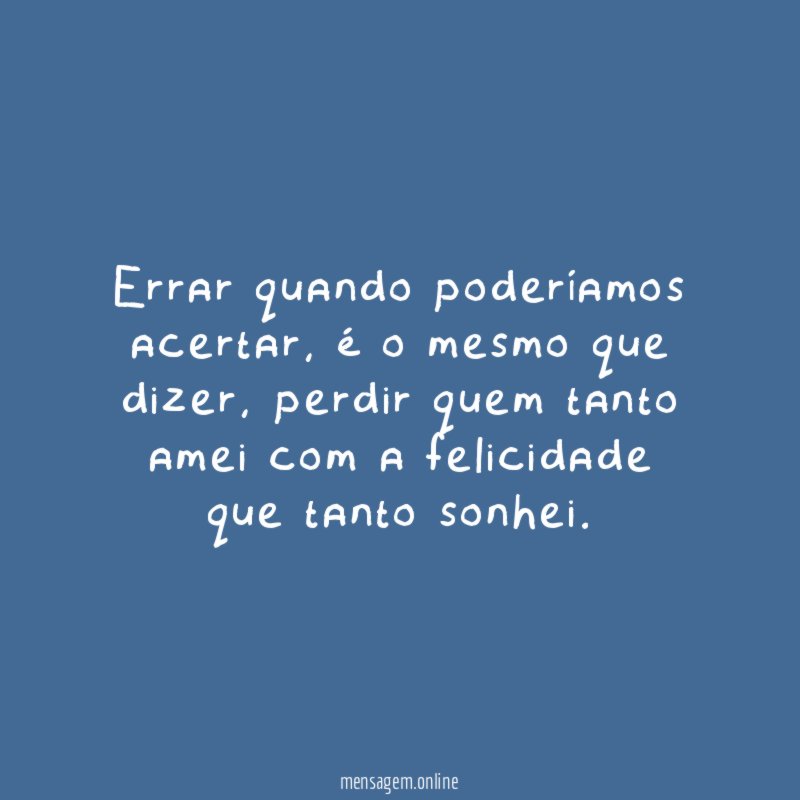 Errar quando poderíamos acertar