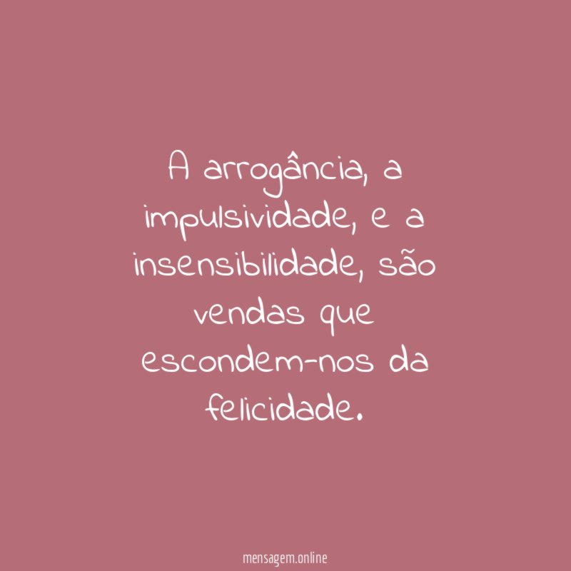 A arrogância