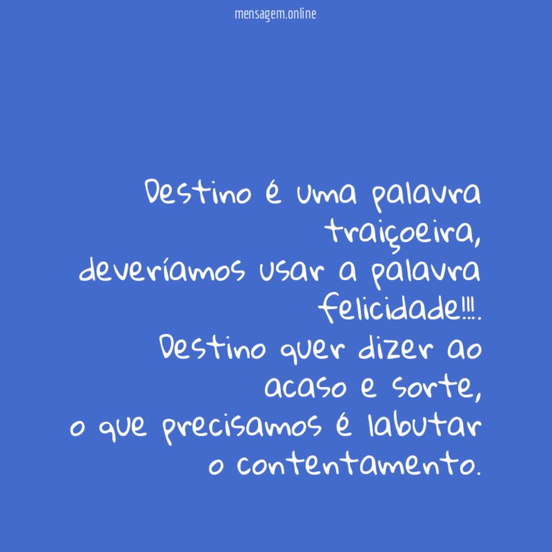 Destino é uma palavra traiçoeira