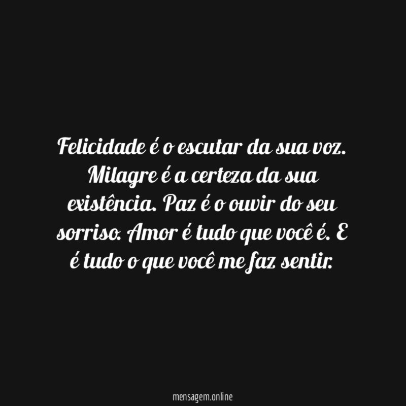Felicidade é o escutar da sua voz