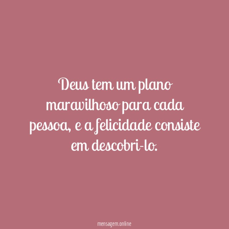 Deus tem um plano maravilhoso para cada pessoa