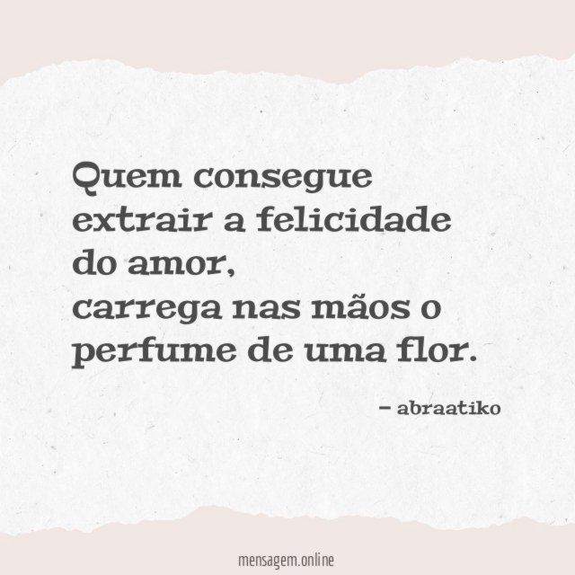 Quem consegue extrair a felicidade do amor