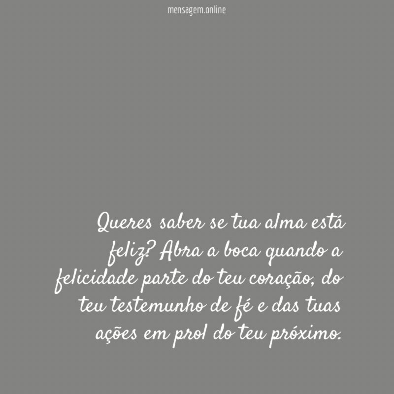 Queres saber se tua alma está feliz