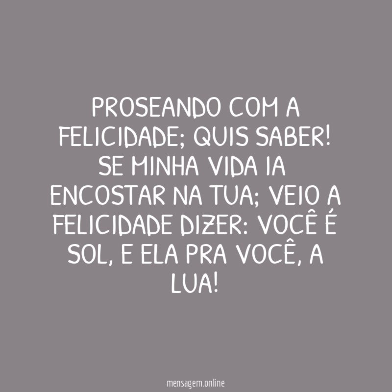 PROSEANDO COM A FELICIDADE