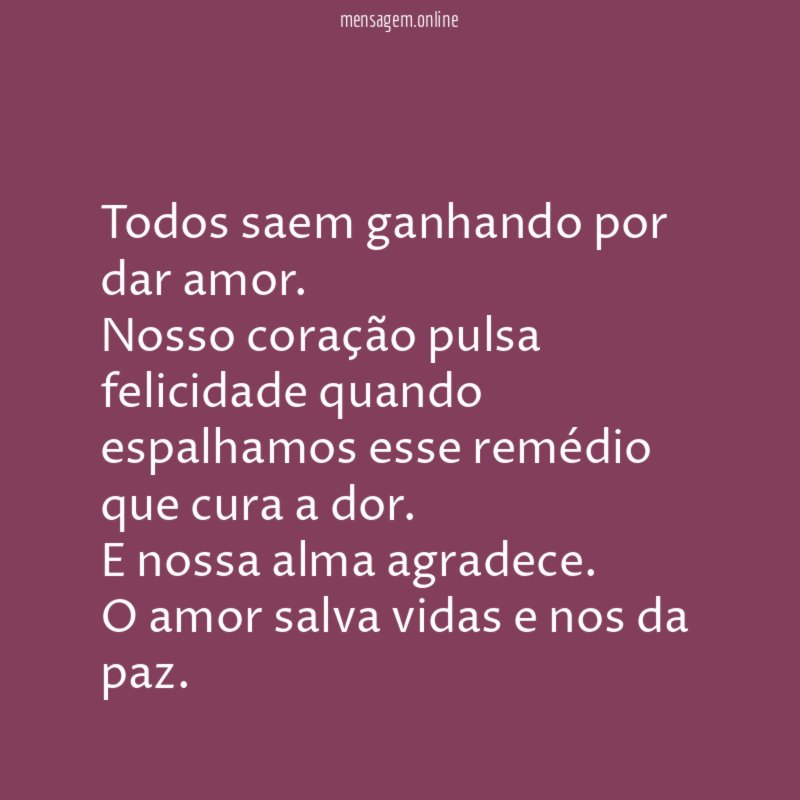 Todos saem ganhando por dar amor