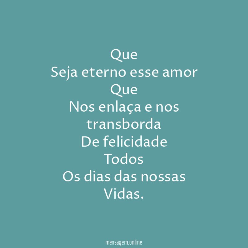 Que
Seja eterno esse amor