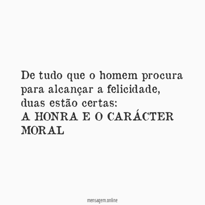 De tudo que o homem procura para alcançar a felicidade