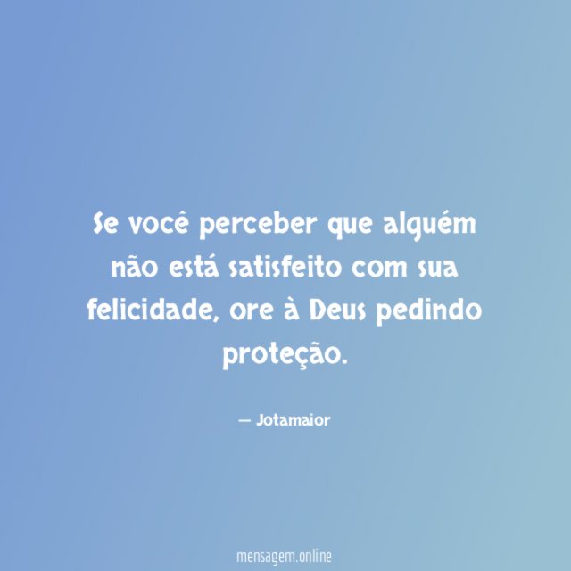 Se você perceber que alguém não está satisfeito