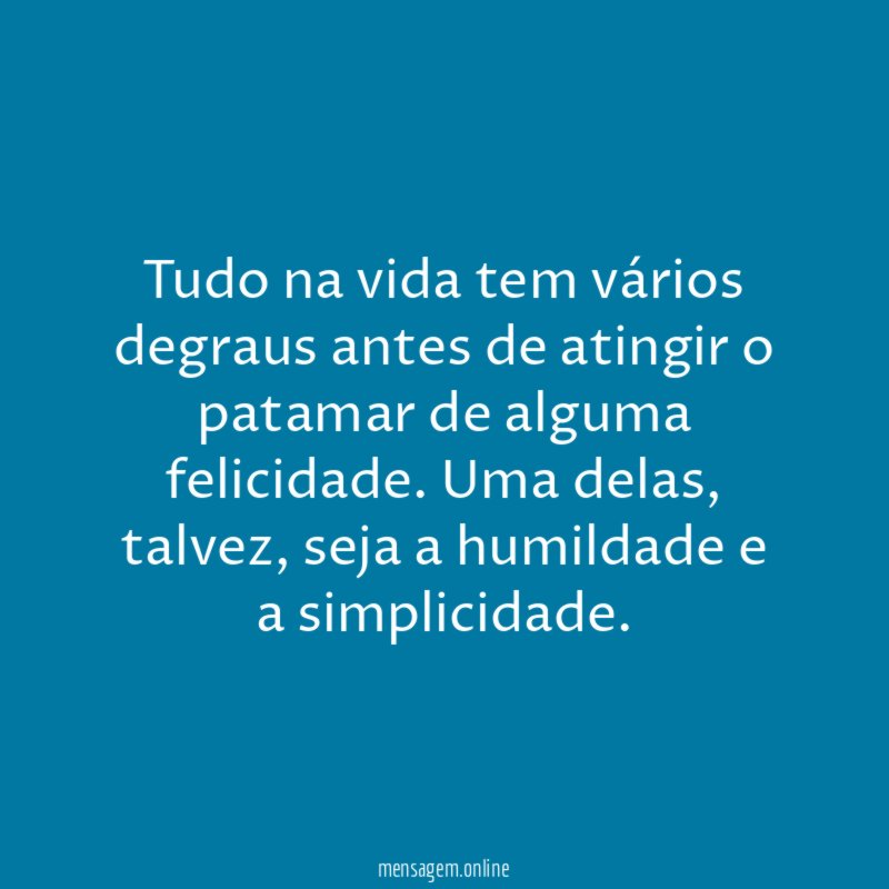 Tudo na vida tem vários degraus antes de