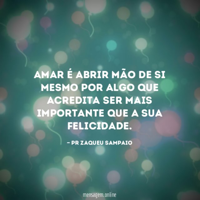 Amar é abrir mão de si mesmo por