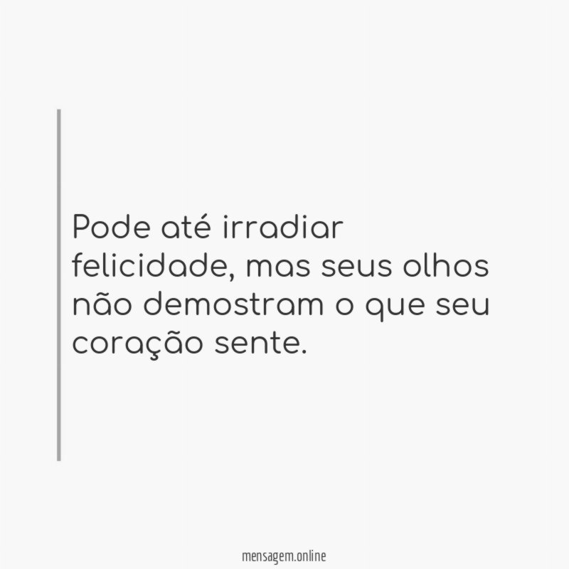 Pode até irradiar felicidade