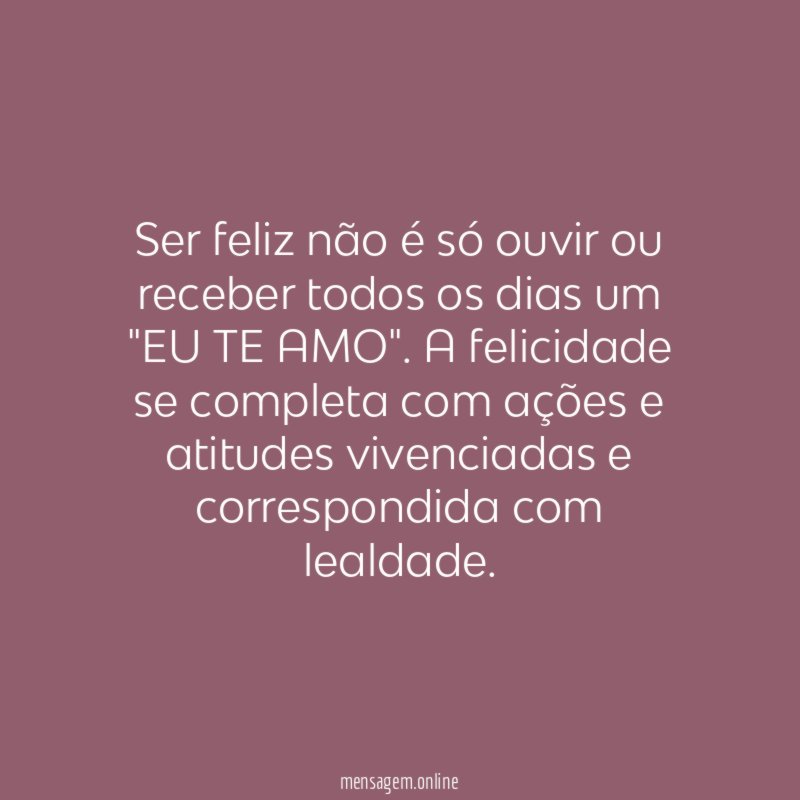 Ser feliz não é só ouvir ou receber