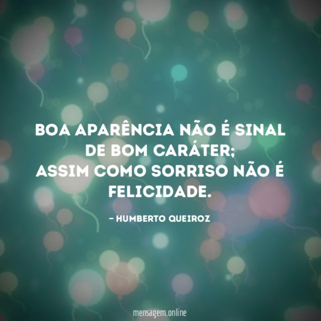 Boa aparência não é sinal de bom caráter