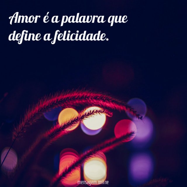 Amor é a palavra que define a felicidade